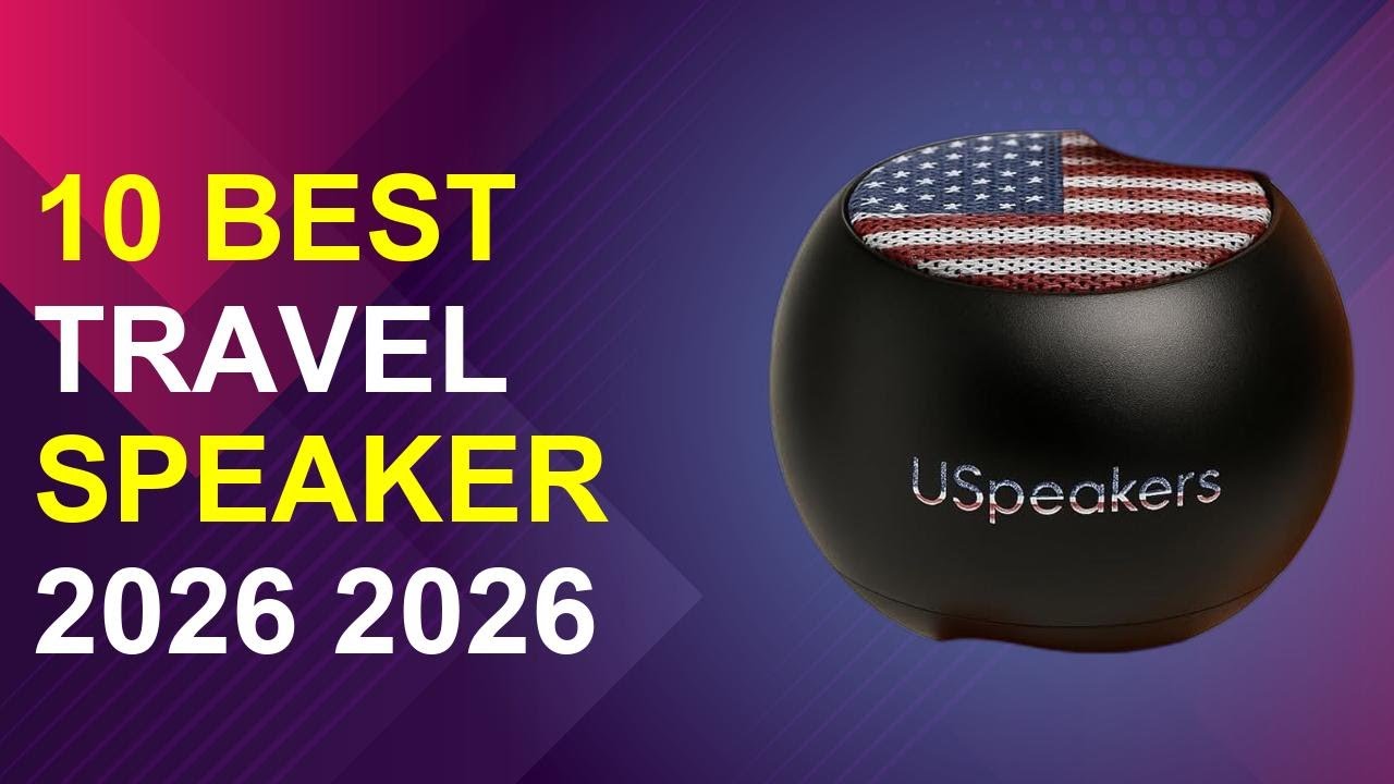 10 Best Travel Speaker 2026 2026 | Top Travel Speakers 2026