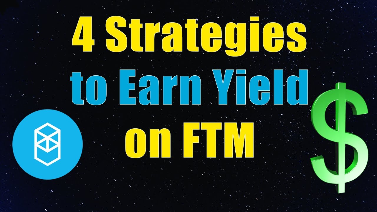 4 Strategies to Earn Yield on FTM (100% APR!)