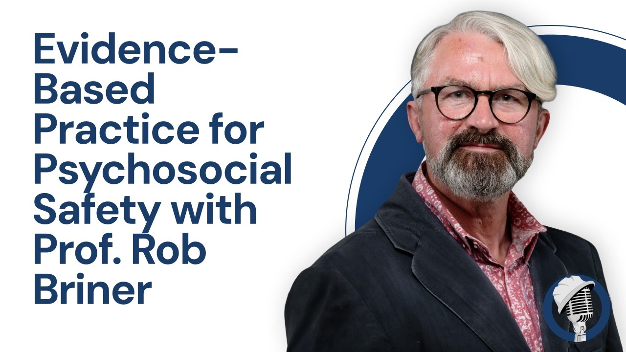 Evidence-Based Practice for Psychosocial Safety - Live Podcast Recording with Rob Briner