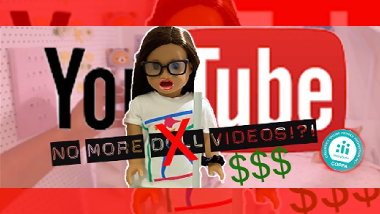 🚨😭 WILL I STILL MAKE AG DOLL VIDEOS WITH YOUTUBE NEW COOPA LAWS?!!?!