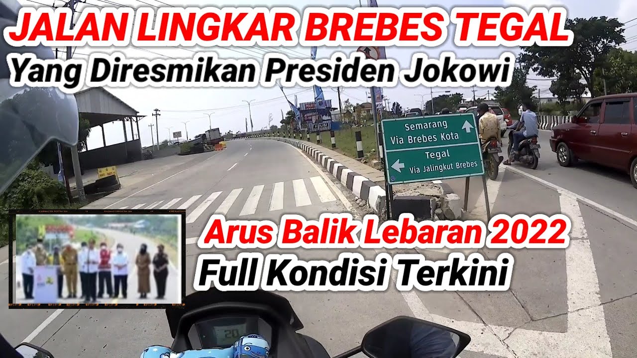 Jalan Lingkar Brebes Tembus Kota Tegal - Full Kondisi Terkini - Arus Balik Lebaran 2022