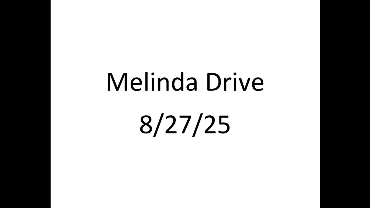 Melinda Drive - 8/27/25