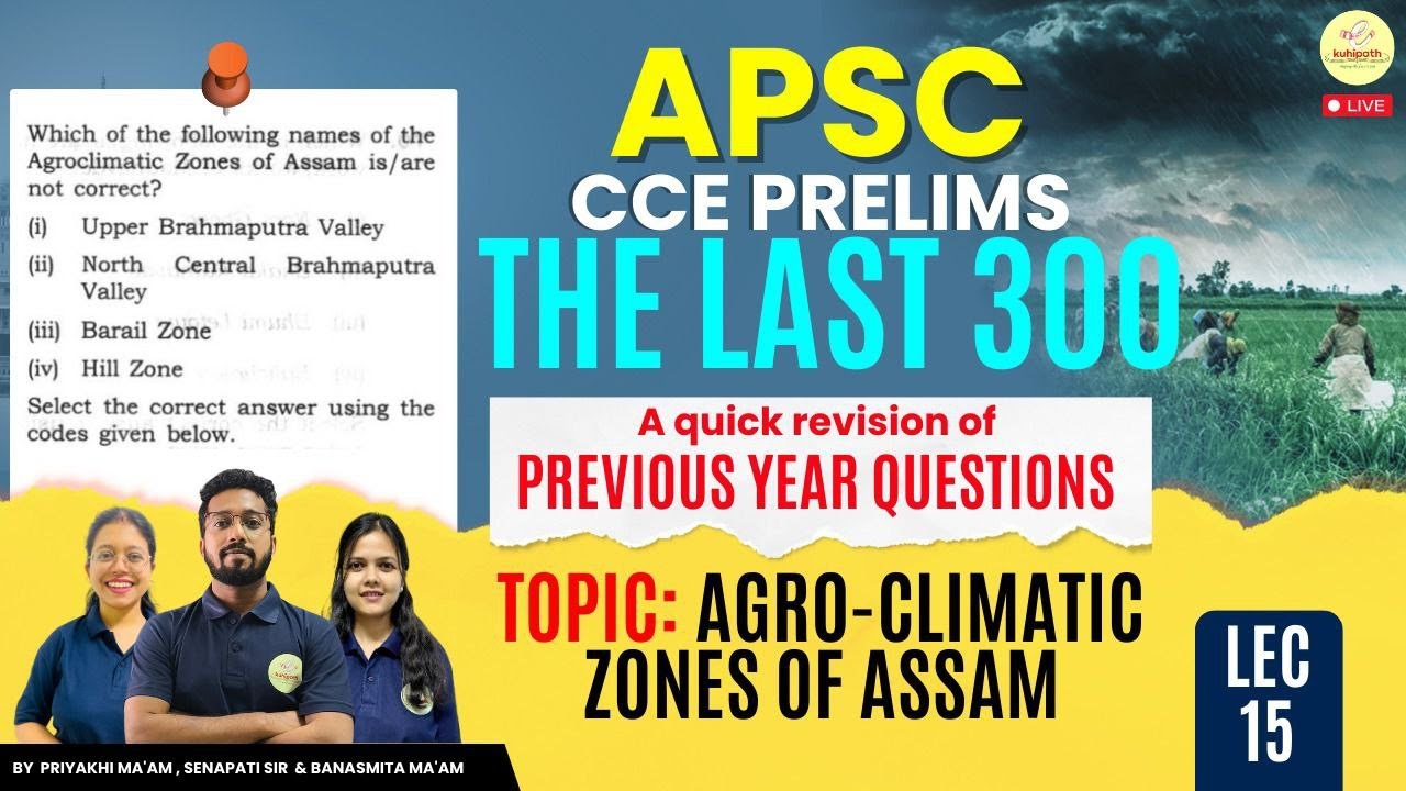 APSC CCE Prelims Smart Revision | Top 300 PYQs | Agro-climatic zones in Assam | Geography | Lec 15