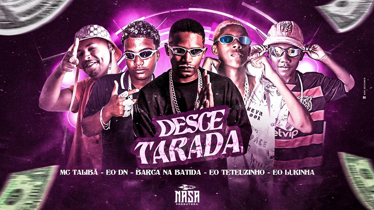 DESCE TARADA - BARCA NA BATIDA, EO DN, EO LUKINHA, EO TETEUZINHO, MC TALIBAM
