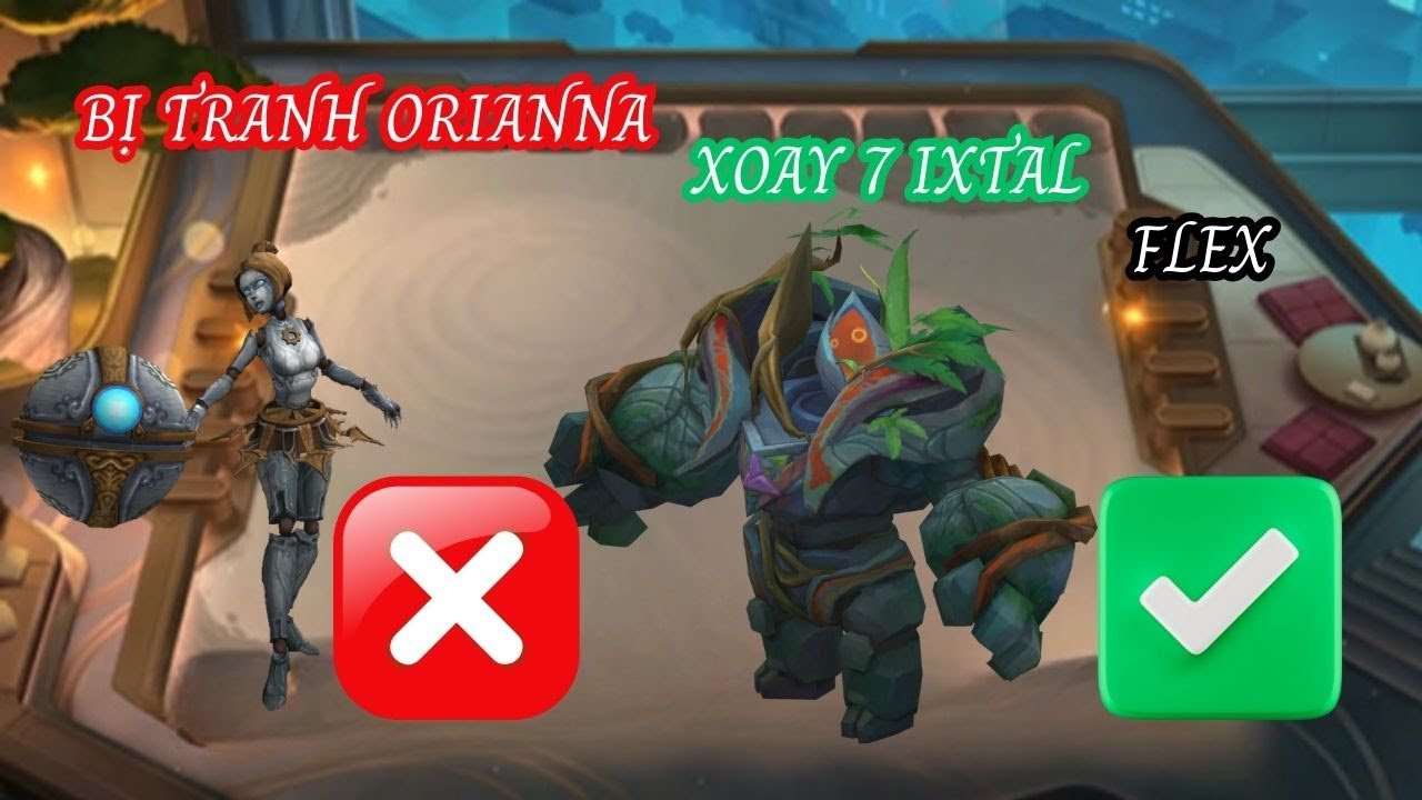 (DTCL) BỊ TRANH ORIANNA, TÔI XOAY 7 IXTAL GÕ ĐẦU LOBBY