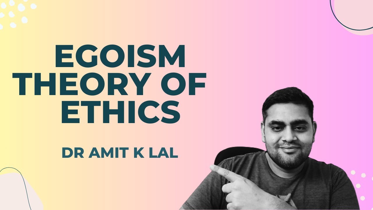 Egoism Theory of Ethics | Business Ethics