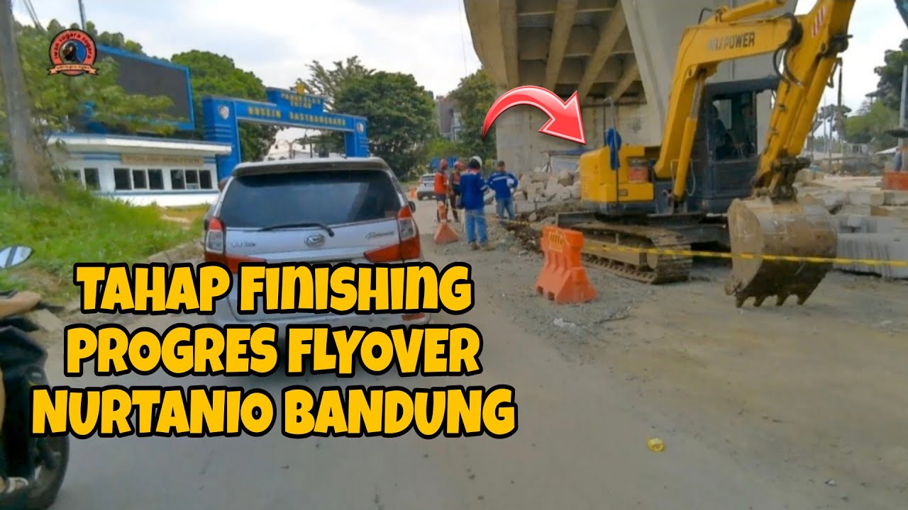 UPDATE PROGRES PEMBANGUNAN JALAN FLYOVER NURTANIO BANDUNG TAHAP finishing