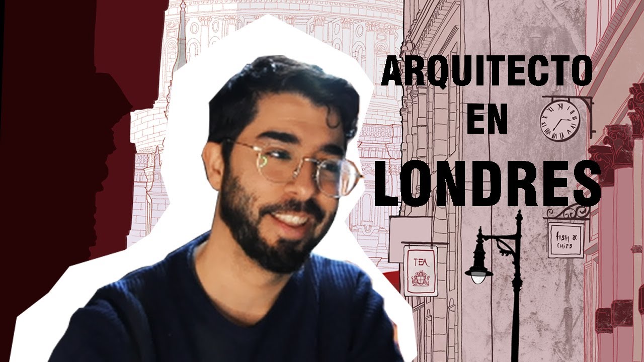 Mis comienzos en Londres como Arquitecto