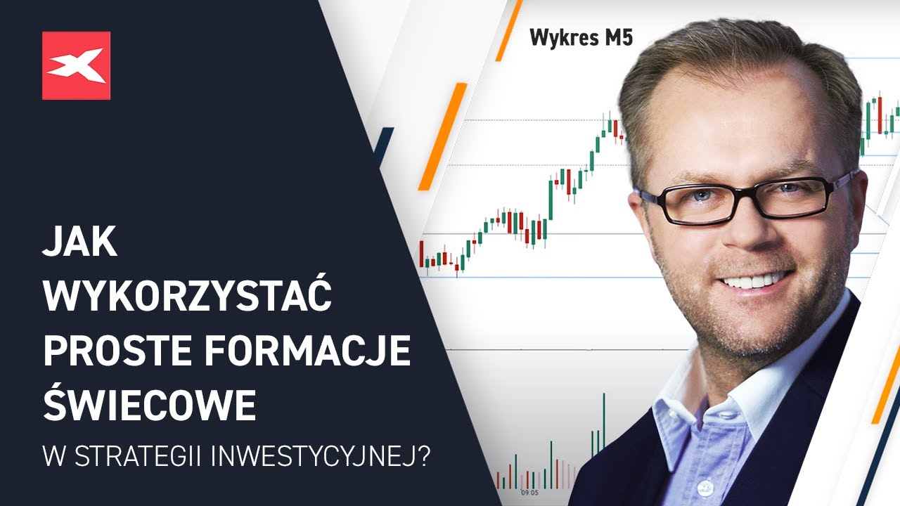 Jak wykorzystać proste formacje świecowe w strategii inwestycyjnej? - Rafał Glinicki