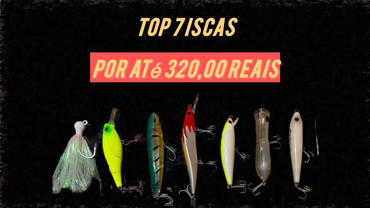 7 ISCAS TOP EXCELENTES PRA VOCÊ TER por até R$320 (vale a pena!)