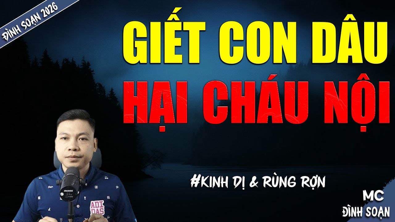 GIẾT CON DÂU HẠI CHÁU NỘI | TRUYỆN MA MC ĐÌNH SOẠN MỚI NHẤT DIỄN ĐỌC