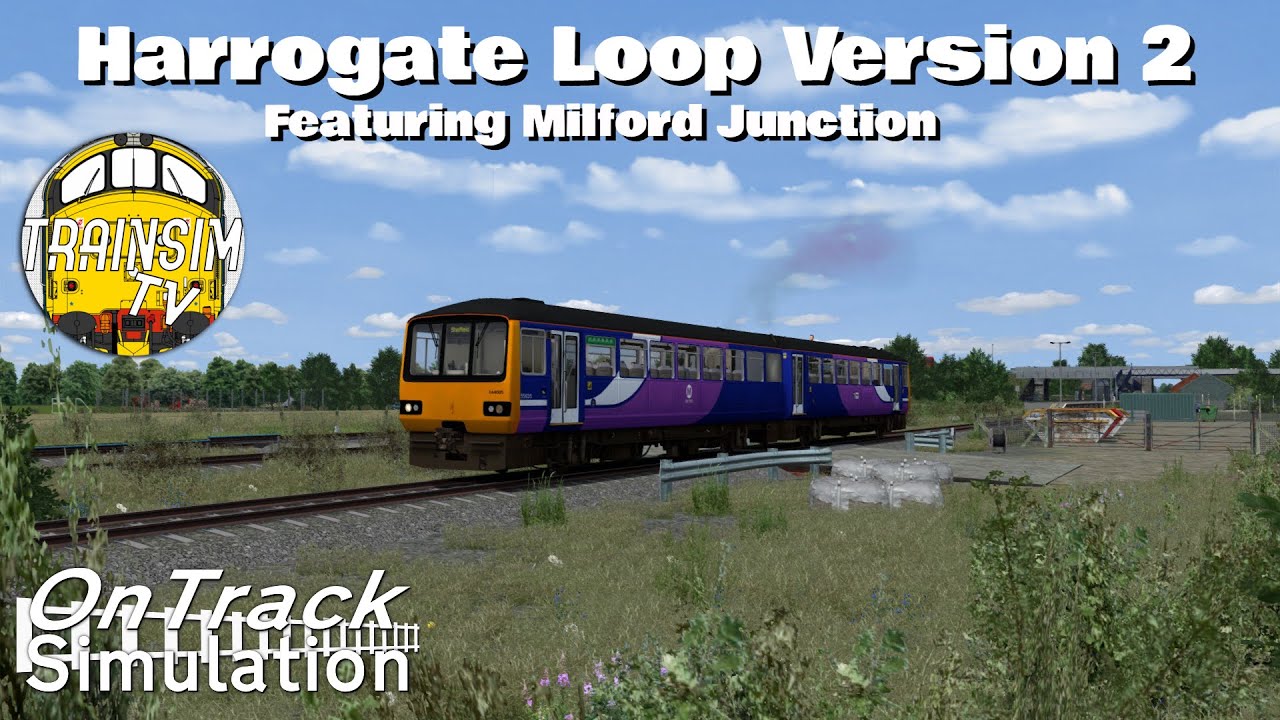 Train Simulator 2020: Harrogate Loop V2 | Featuring Milford Junction