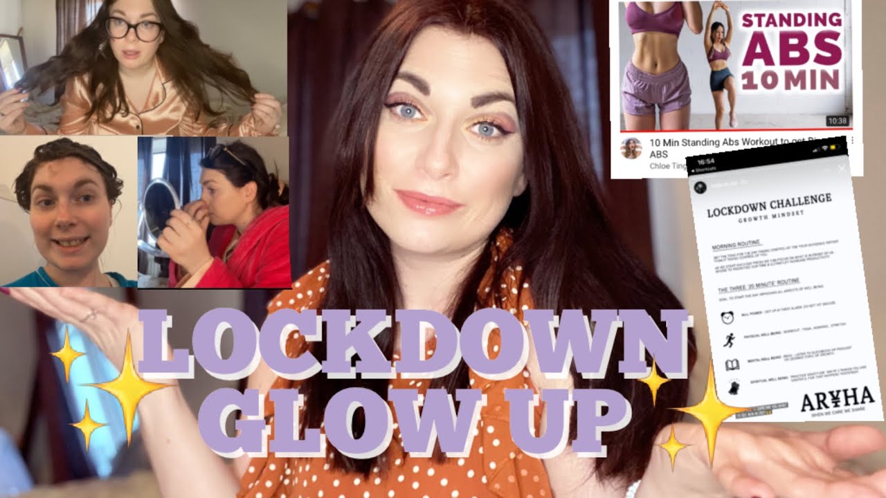 2021 GLOW UP | *LOCKDOWN EDITION* | Mindset Glow-up, Makeup Routine & Tips for a Healthy Mindset.