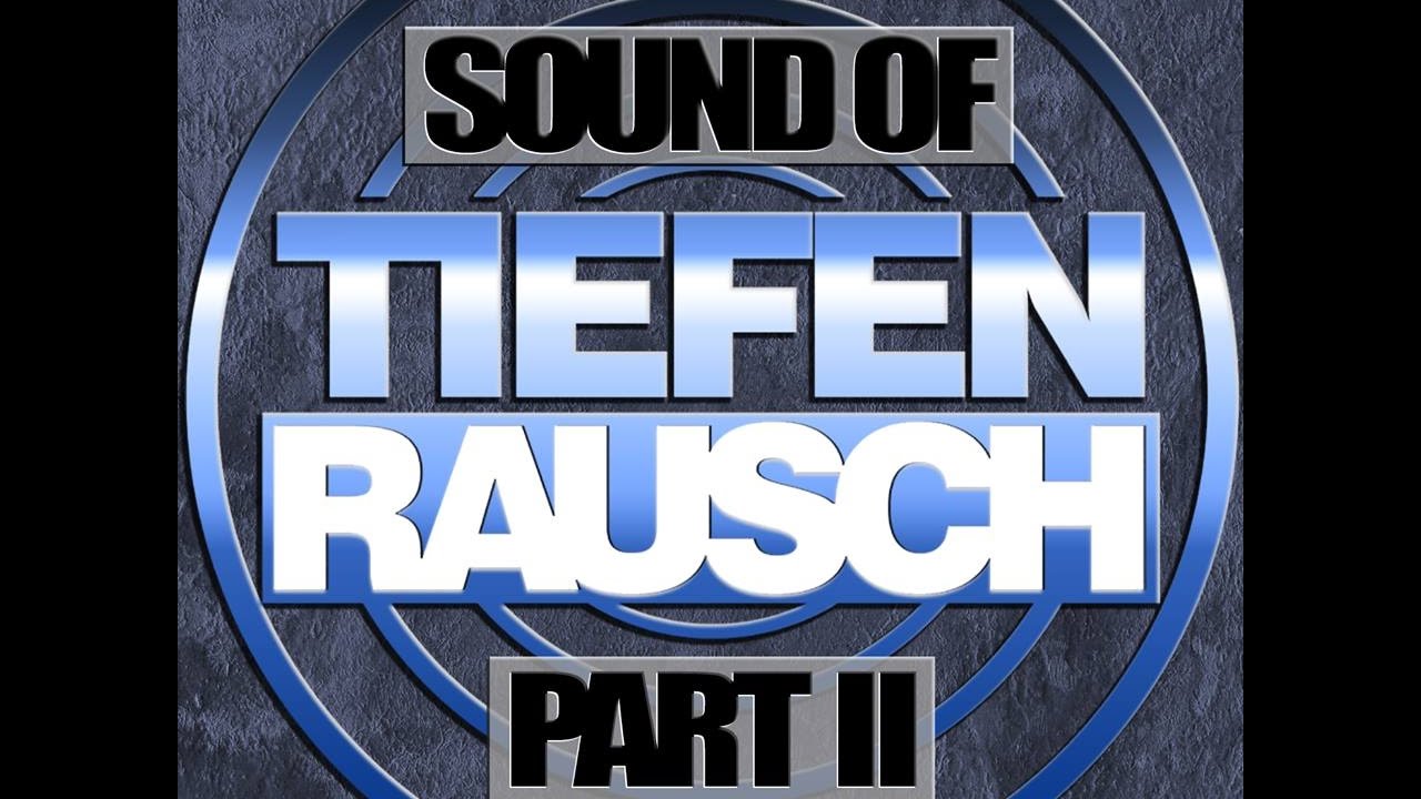 Sound of Tiefenrausch Part II