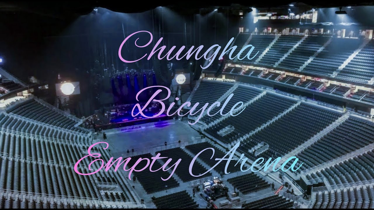 CHUNG HA - Bicycle | Empty Arena Effect