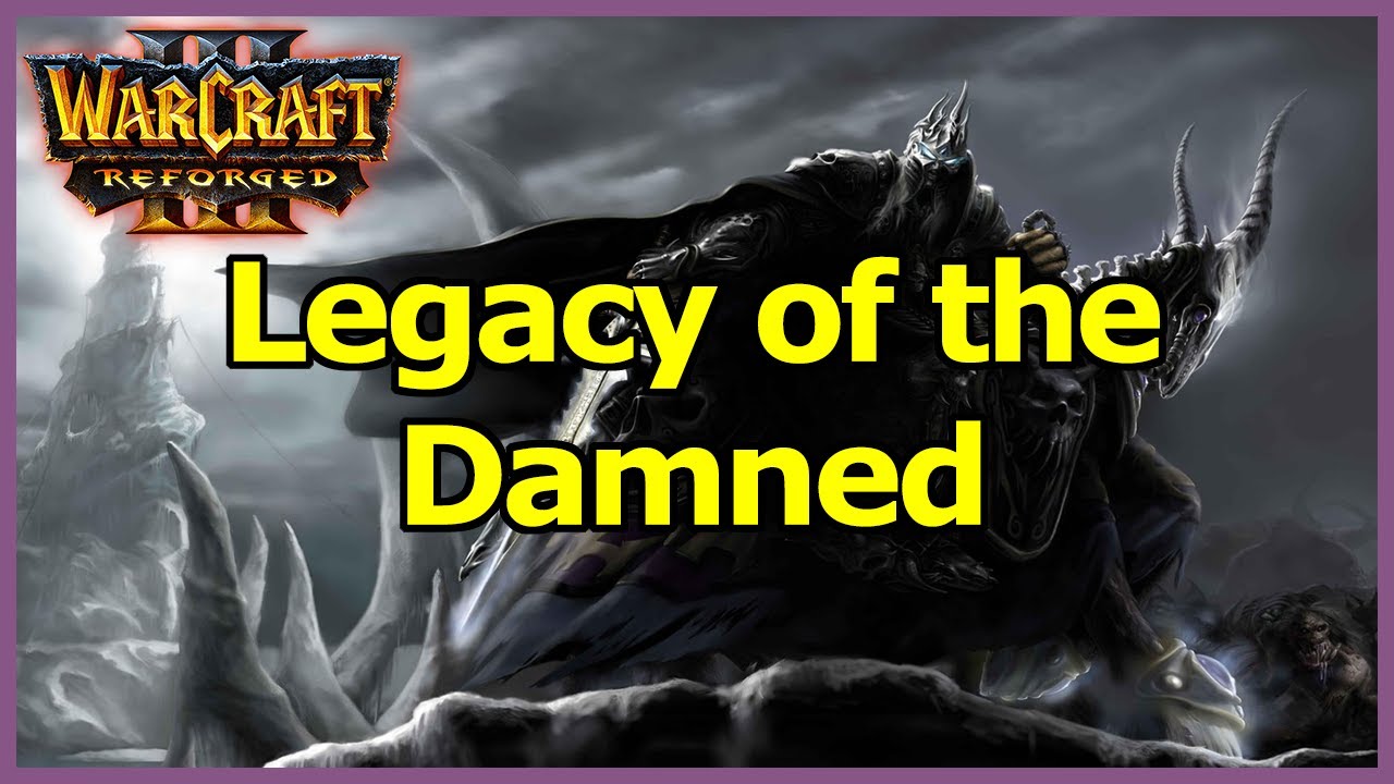 [Warcraft III Reforged] (Undead) Legacy of the Damned - Hard No Saves No Commentary