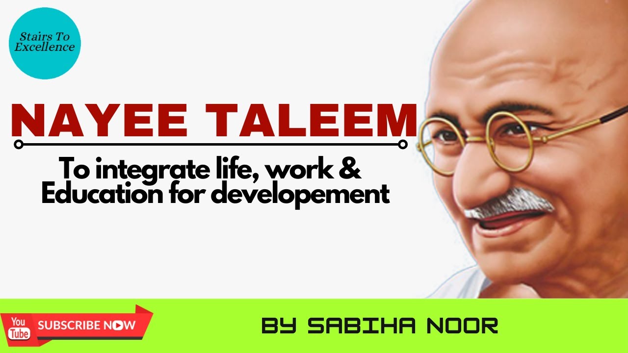 Nayee Talim,1937  | Basic Education | Buniyadi Shiksha | Wardha Scheme of Education | Sabiha Noor