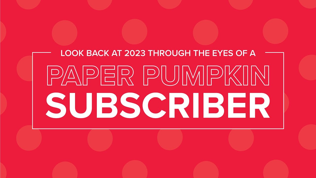 Paper Pumpkin 2023: Year in Review