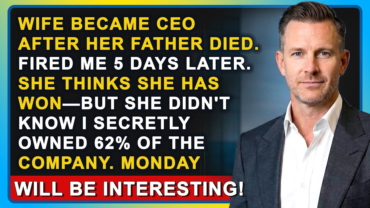 After Her Father's Funeral, Wife Became CEO And FIRED ME 5 DAYS LATER—She Didn't Know I Secretly Own
