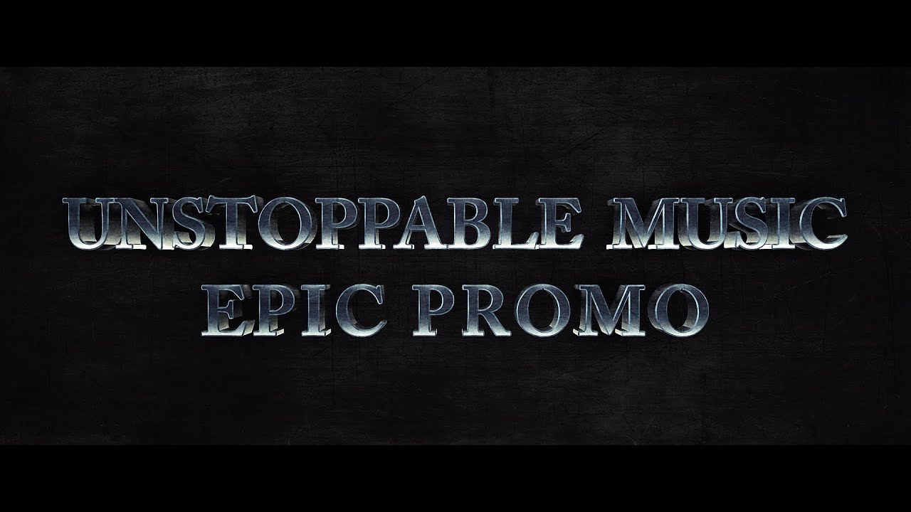 Unstoppable Music - Epic Promo