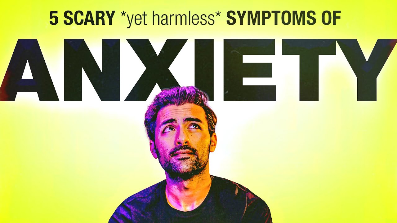 5 Scary Symptoms of Anxiety (and why they are harmless)