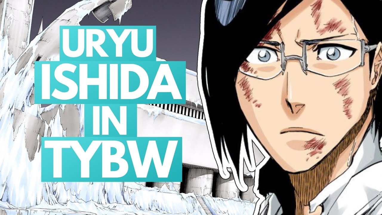 ISHIDA'S Role in the Final Arc, EXPLAINED - Was Uryu WASTED? | Bleach TYBW Discussion