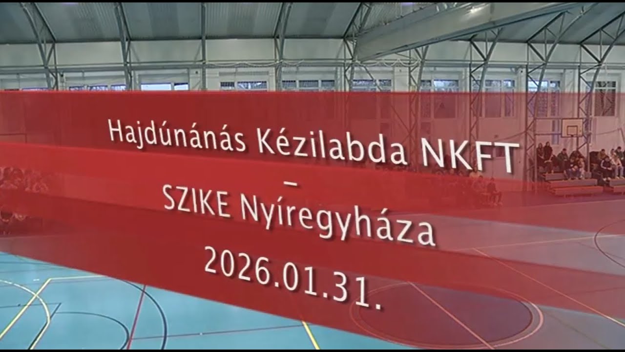 Hajdúnánási Televízió: Hajdúnánás KNKFT - SZIKE Nyíregyháza 2026.02.02.