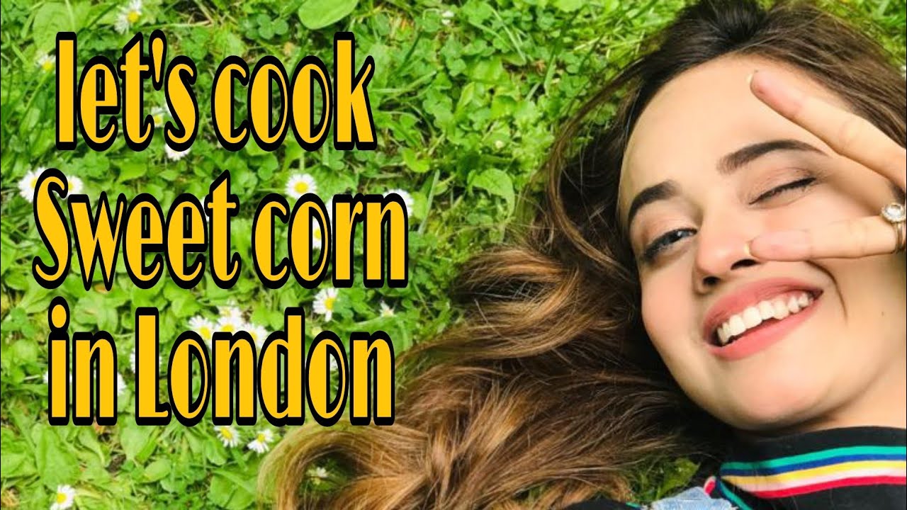 Let's cook sweet corn 🌽 | Cooking video | Episode 1| Cooking with kanwal Khan in London |
