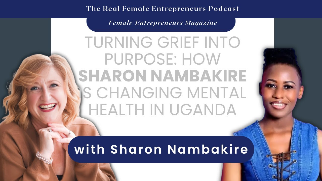 Turning Grief Into Purpose: How Sharon Nambakire Is Changing Mental Health in Uganda