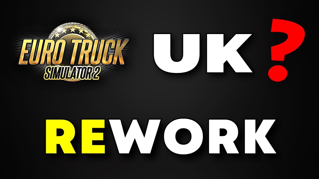 Why SCS Is Not Reworking the UK in ETS2
