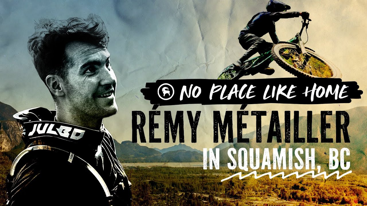 No Place Like Home | Ep. 1 | Rémy Métailler In Squamish, BC