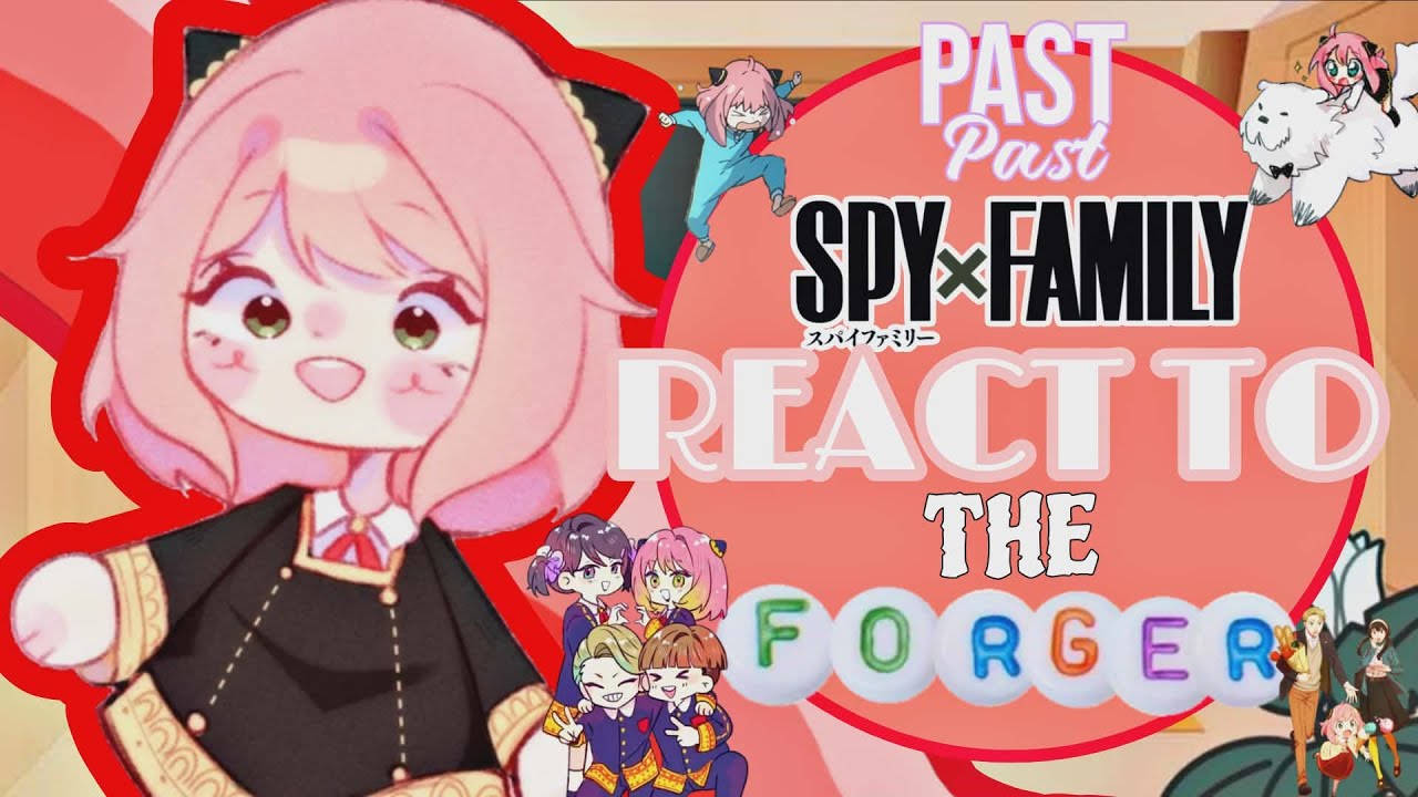 ✅Past Spy X , ReactT To The Forger Family , RE UPLOAD Video , Full_HD✅