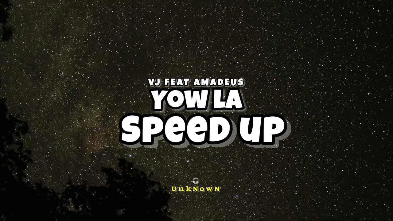 VJ Feat Amadeus - Yow La ( SPEED UP )