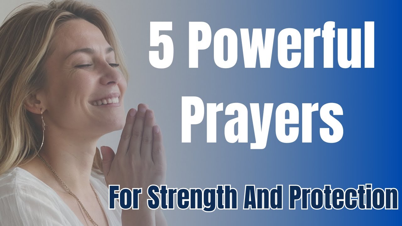 Top 5 Powerful Prayers For Strength And Protection