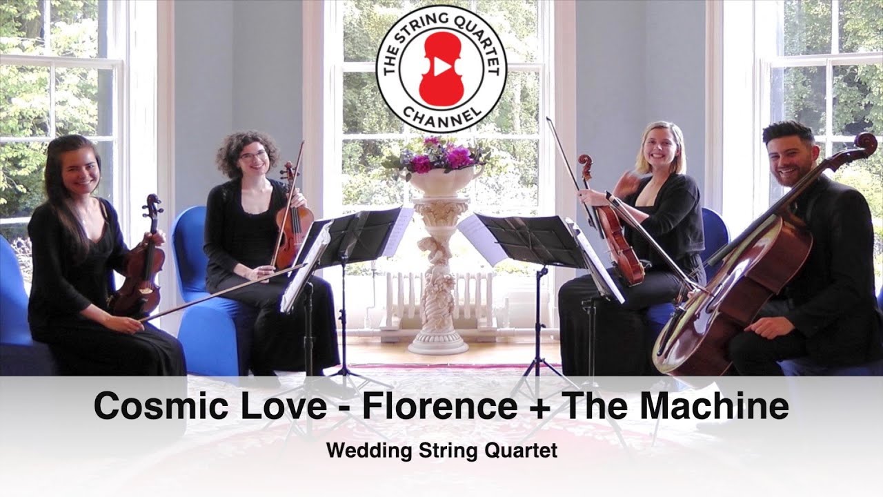 Cosmic Love (Florence + The Machine)&nbsp;Wedding String Quartet - 4K