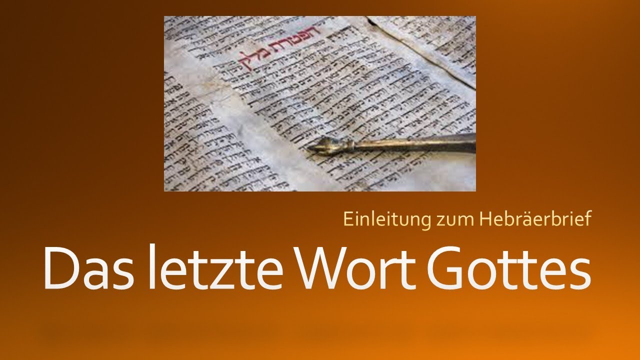 Hebräerbrief Einleitung: Das letzte Wort Gottes (Heb 1,1-3)