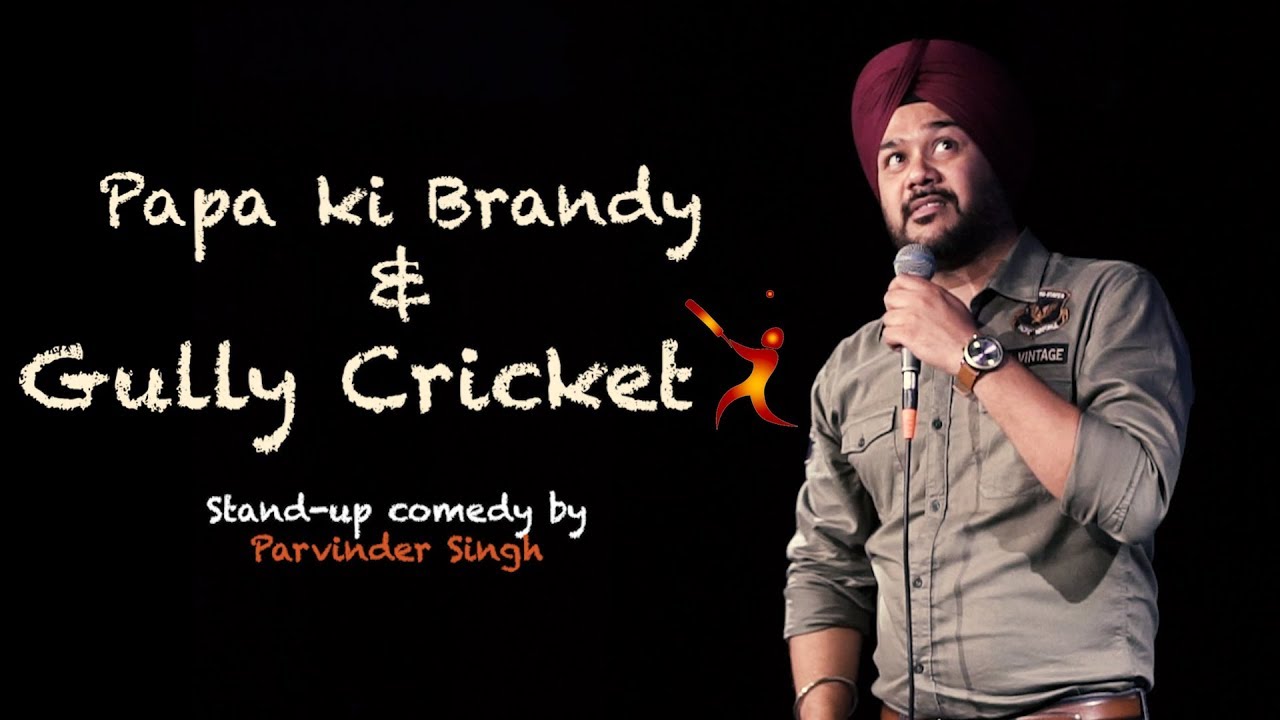 Papa ki Brandy & Gully Cricket | Stand-Up Comedy by Parvinder Singh