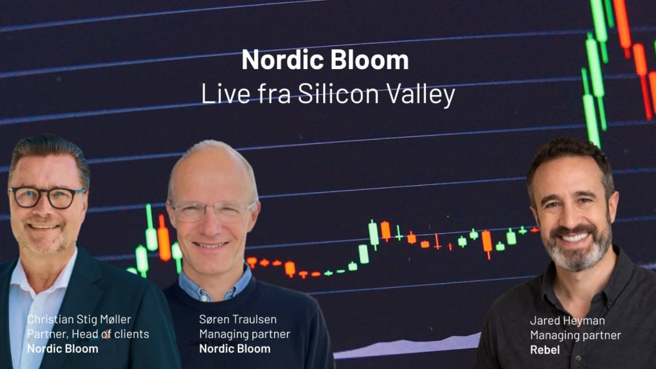 Nordic Bloom - Live fra Silicon Valley: Mød Jared Heyman fra Rebel Fondene