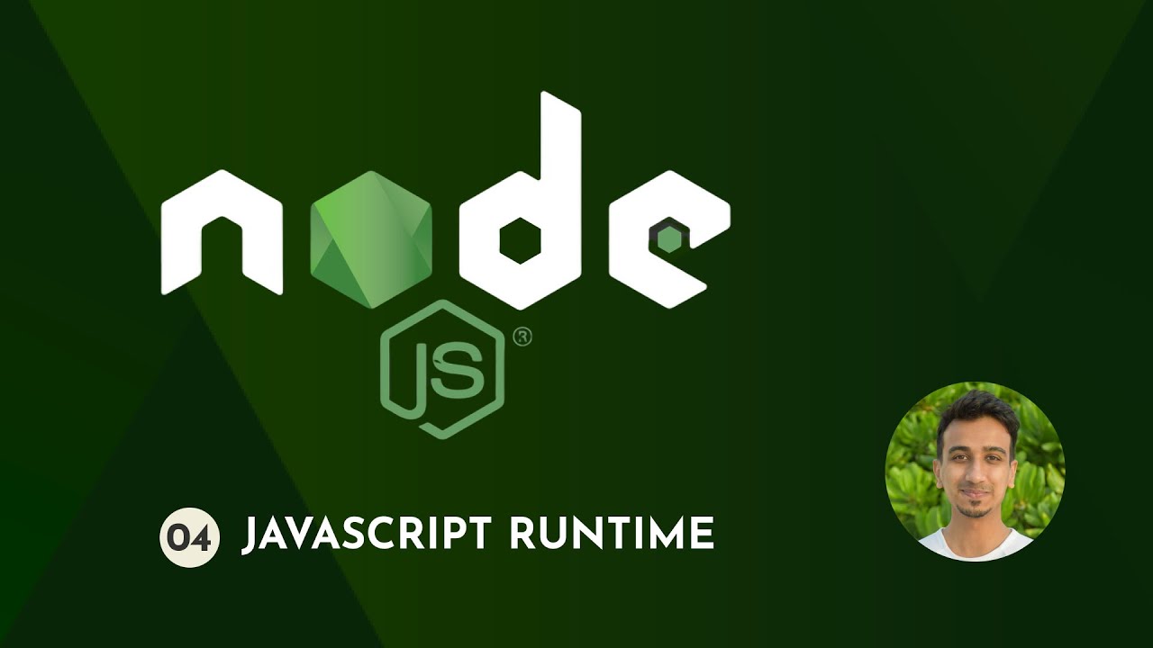 Node.js Tutorial - 4 - JavaScript Runtime