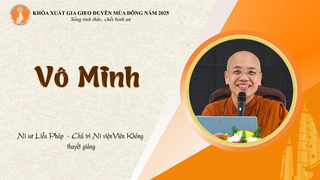 PHÁP THOẠI_VÔ MINH | NI SƯ LIỄU PHÁP THUYẾT GIẢNG