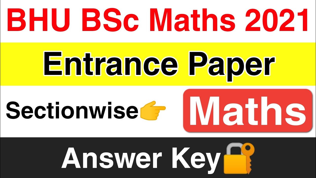 BHU BSc Maths Answer Key 2021  Maths Part ||by Dhiraj Sir (MSc BHU)|| BHU study capital