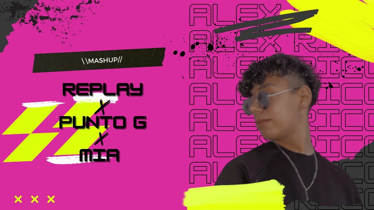 Maikel delacalle X Quevedo X Bad Bunny - Replay X Punto G X Mia - Alex Rico Mashup