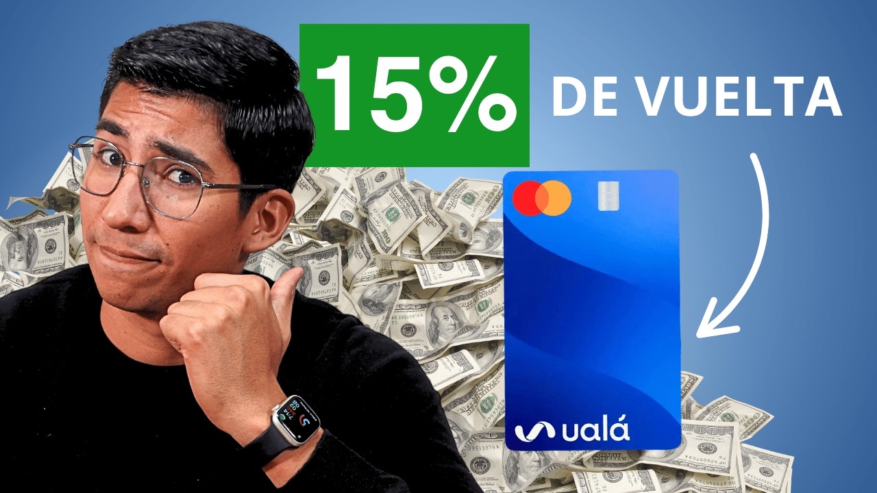Tarjeta de Cr&eacute;dito Ual&aacute; | &iquest;El cashback del 15% es real?