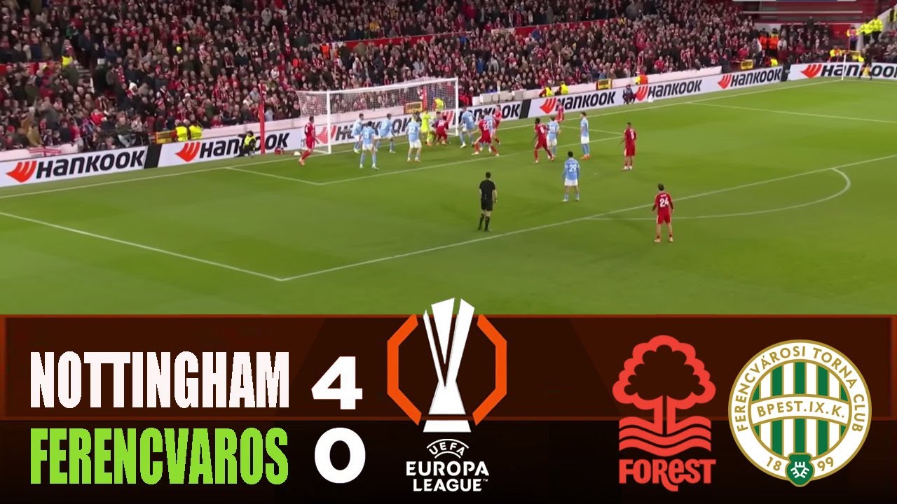 NOTTINGHAM FOREST vs FERENCVAROS 4-0 | 2026 Europa League | Match Highlights