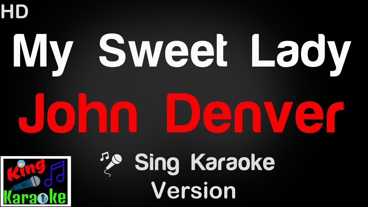 🎤 John Denver - My Sweet Lady Karaoke Version - King Of Karaoke