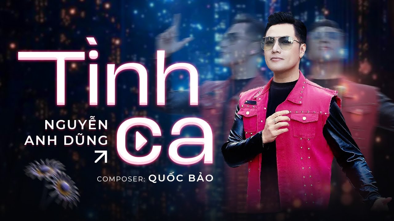 Tình Ca cover Nguyễn Anh Dũng Composer Quốc Bảo 