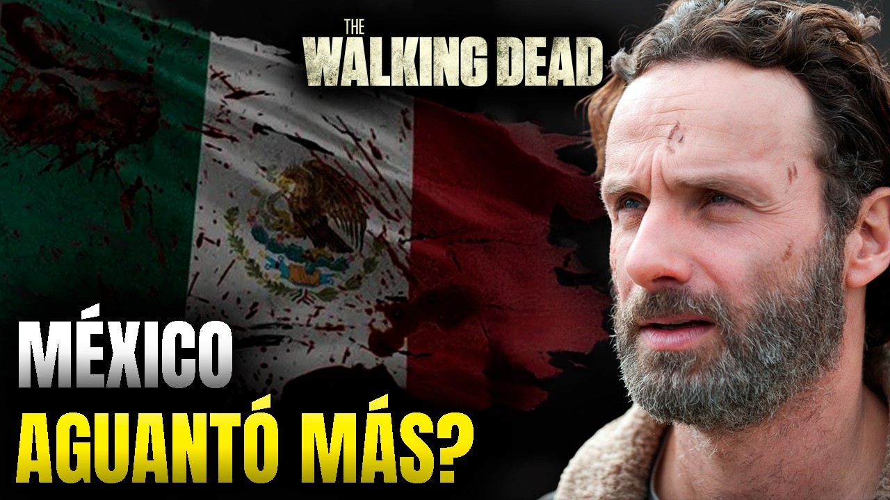 ¿Qué pasó con MÉXICO en The Walking Dead?