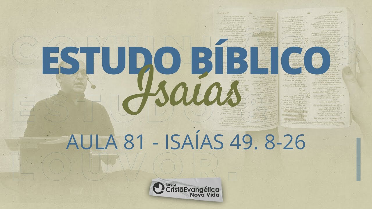 Aula 81: Isaías 49. 8-26  -  RESPOSTAS EM TEMPO DE RESTAURAÇÃO