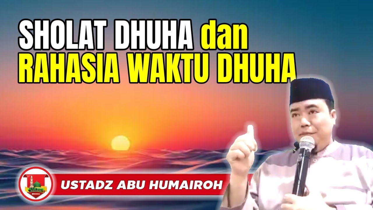 SHOLAT DHUHA DAN RAHASIA WAKTU DHUHA @KajianOnline744 USTADZ ABU HUMAIROH 