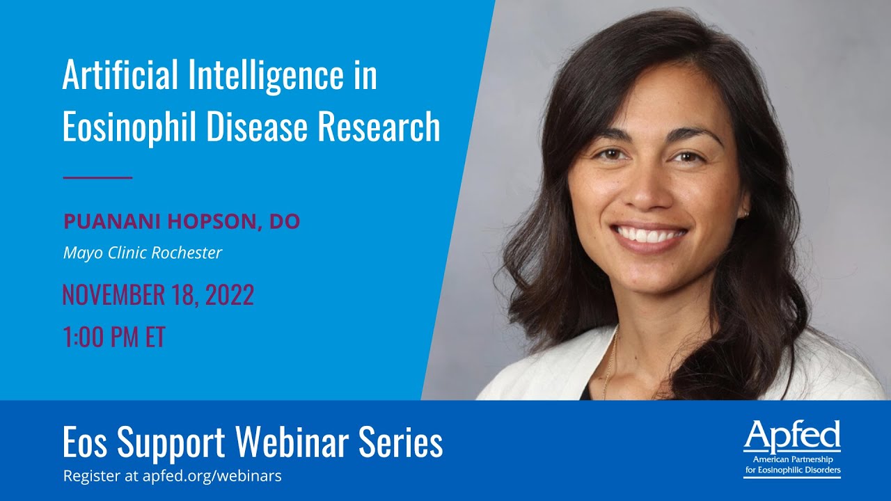 Artificial Intelligence in Eosinophil Disease Research | APFED Eos Support Webinar Series